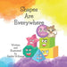 Shapes Are Everywhere: A Book Of Shapes