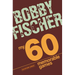 My 60 Memorable Games: Chess Tactics, Chess Strategies with Bobby Fischer