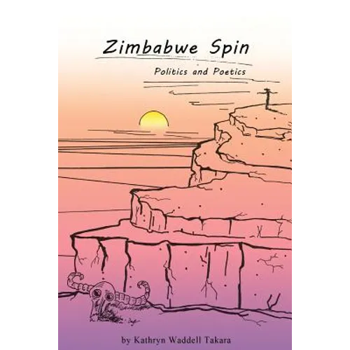 Zimbabwe Spin: Politics and Poetics