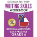 GEORGIA TEST PREP Writing Skills Workbook Georgia Milestones Daily Practice Grade 6: Preparation for the Georgia Milestones English Language Arts Test