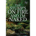 The Stump's On Fire and I'm Naked