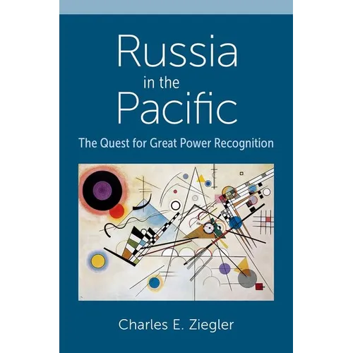 Russia in the Pacific: The Quest for Great Power Recognition