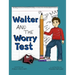 Walter and the Worry Test