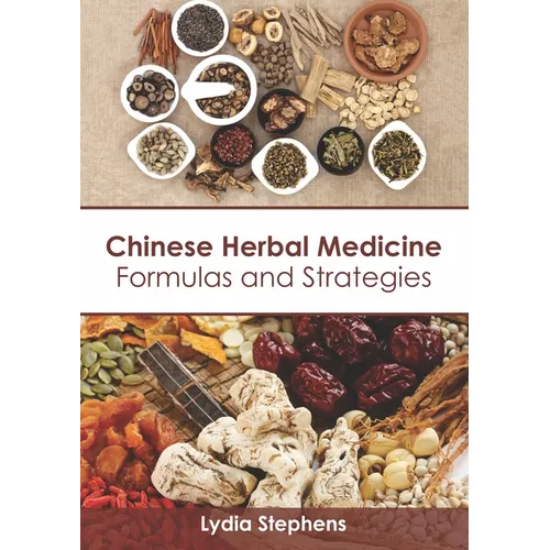 Chinese Herbal Medicine: Formulas and Strategies