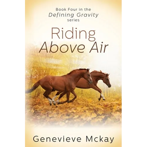 Riding Above Air: Book Four in the Defining Gravity Series