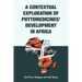 A Contextual Exploration of Phytomedicines' Development in Africa