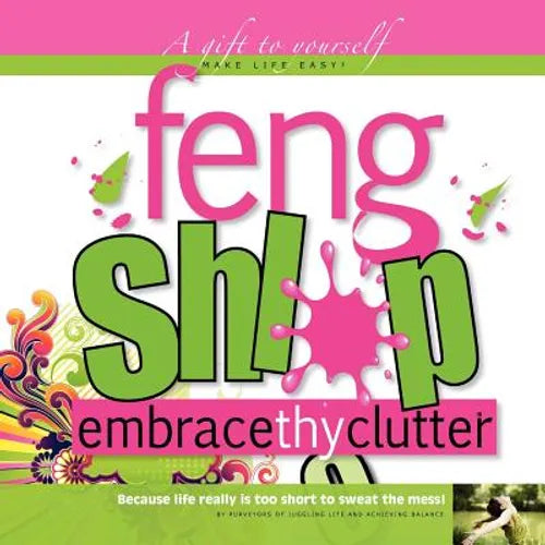Feng Shlop Embrace thy Clutter