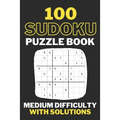Sudoku Puzzle Book Medium Difficulty With Solutions: Travel Size, 100 Medium Sudoku Puzzles And Solutions