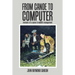 From Canoe to Computer: Memoirs of a Career in Wildlife Management