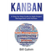 Kanban: A Step-by-Step Guide to Agile Project Management with Kanban: A Step-by-Step Guide to Agile Project Management with Kanban