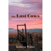 The Last Cows: On Ranching, Wonder, and a Woman's Heart