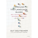 Through the Language Glass: Why the World Looks Different in Other Languages