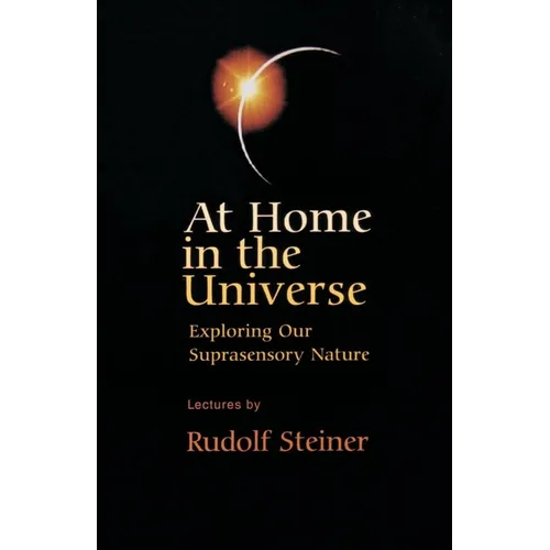 At Home in the Universe: Exploring Our Suprasensory Nature (Cw 231)
