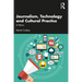 Journalism, Technology and Cultural Practice: A History