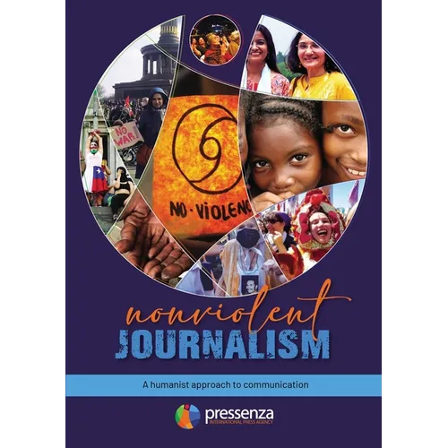 Nonviolent Journalism: A humanist approach to communication