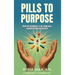 Pills to Purpose