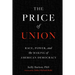 The Price of Union: Race, Power, and the Making of American Democracy