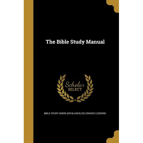 The Bible Study Manual