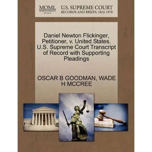 Daniel Newton Flickinger, Petitioner, V. United States. U.S. Supreme Court Transcript of Record with Supporting Pleadings