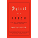 Spirit and Flesh: Life in a Fundamentalist Baptist Church