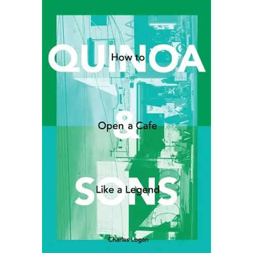Quinoa & Sons: How to Open a Cafe like a Legend.