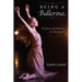 Being a Ballerina: The Power and Perfection of a Dancing Life
