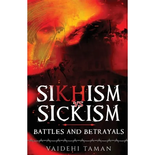 Sikhism vs Sickism: Battles and Betrayals