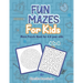 Fun Mazes for kids, Maze Puzzle Book for 4-8 year olds.: A fun Activity workbook for kids.