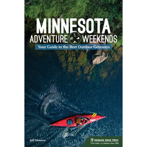 Minnesota Adventure Weekends: Your Guide to the Best Outdoor Getaways