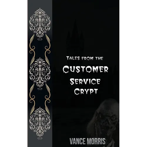 Tales From The Customer Service Crypt