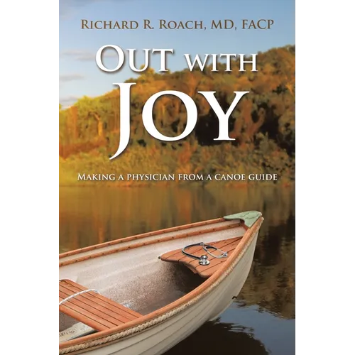 Out with Joy: Making a physician from a canoe guide
