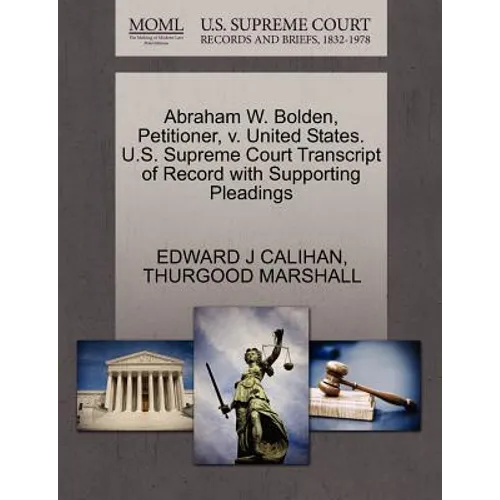 Abraham W. Bolden, Petitioner, V. United States. U.S. Supreme Court Transcript of Record with Supporting Pleadings