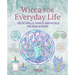 Wicca for Everyday Life: Celtic Spells, Chants, and Rituals for Busy Witches
