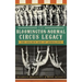 The Bloomington-Normal Circus Legacy: The Golden Age of Aerialists