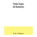 Practical organic and biochemistry