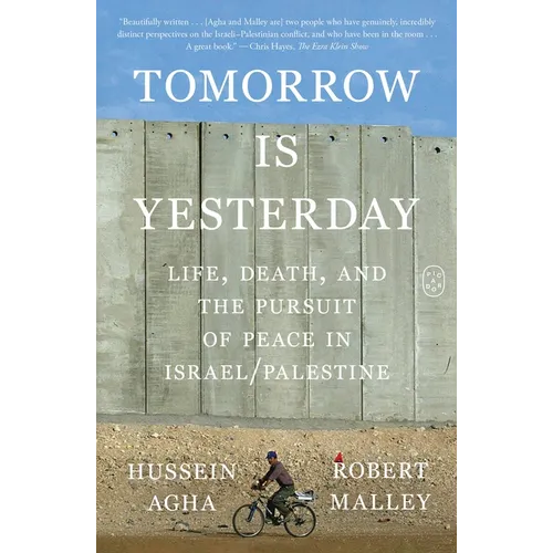 Tomorrow Is Yesterday: Life, Death, and the Pursuit of Peace in Israel/Palestine