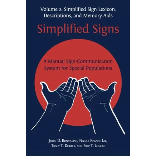 Simplified Signs: A Manual Sign-Communication System for Special Populations, Volume 2