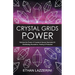 Crystal Grids Power: Harness The Power of Crystals and Sacred Geometry for Manifesting Abundance, Healing and Protection