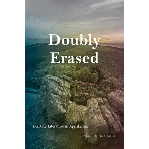 Doubly Erased: LGBTQ Literature in Appalachia