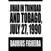 Jihad in Trinidad and Tobago, July 27, 1990