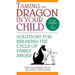 Taming the Dragon in Your Child: Solutions for Breaking the Cycle of Family Anger