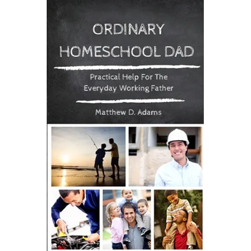 Ordinary Homeschool Dad