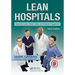 Lean Hospitals: Improving Quality, Patient Safety, and Employee Engagement
