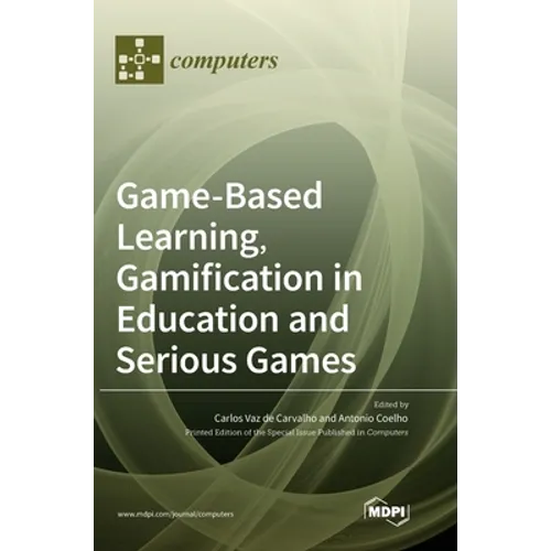 Game-Based Learning, Gamification in Education and Serious Games