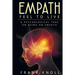 Empath: Feel to Live: A Psychological Take on Being an Empath