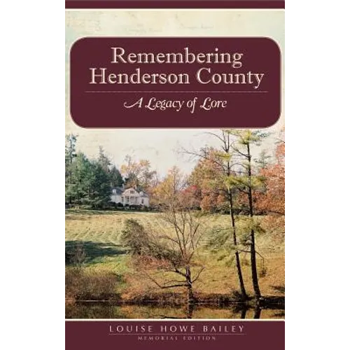 Remembering Henderson County: A Legacy of Lore