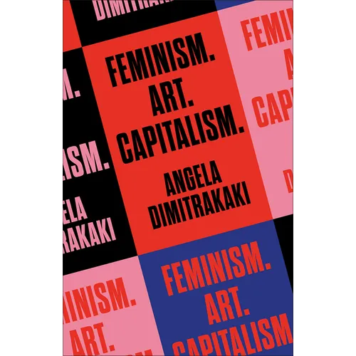Feminism. Art. Capitalism.