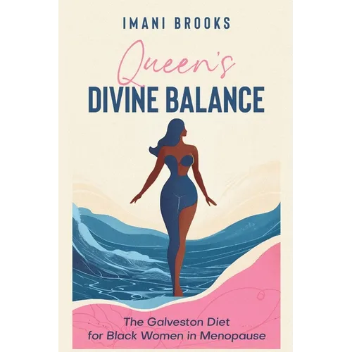 Queen's Divine Balance: The Galveston Diet for Black Women in Menopause