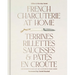 French Charcuterie at Home: Terrines, Rillettes, Saucisses, & Patés En Croûte