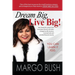 Dream Big, Live Big!: You Can Learn It Too!